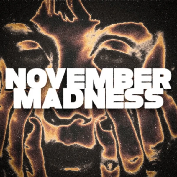 NOVEMBER MADNESS