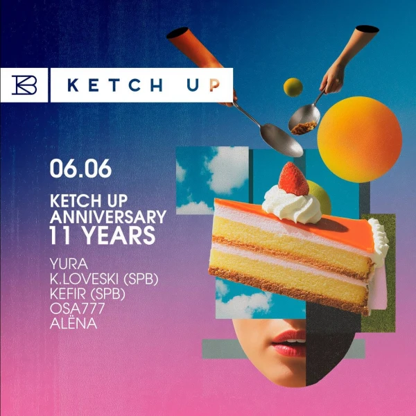 KETCH UP ANNIVERSARY 11 YEARS