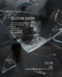 BLOOM: Dark