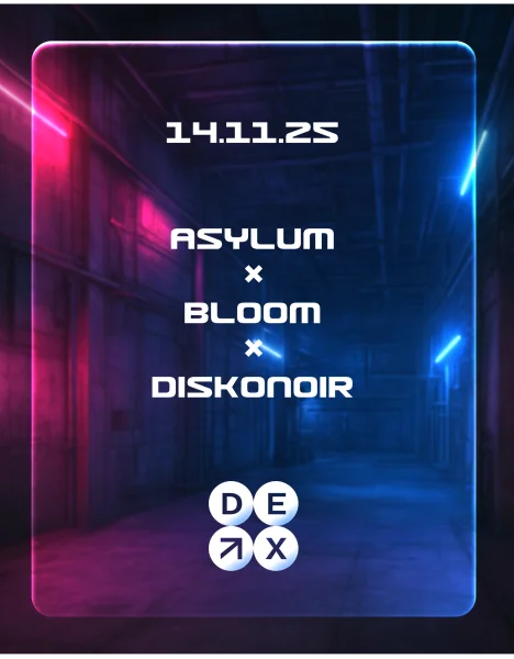 Asylum x Bloom x DiskoNoir