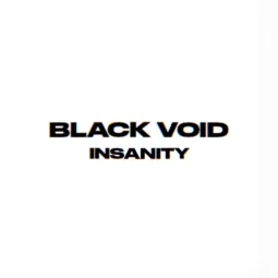 BLACK VOID INSANITY