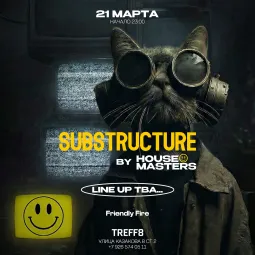 21.03 SUBSTRUCTURE BY HOUSE MASTERS @ TREFF8 CLUB poster