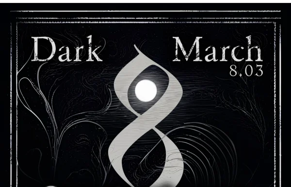 Dark 8 March